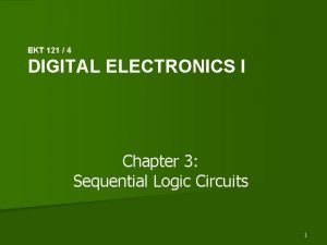 EKT 121 4 DIGITAL ELECTRONICS I Chapter 3
