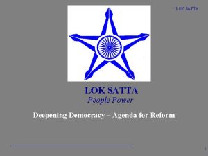 LOK SATTA People Power Deepening Democracy Agenda for