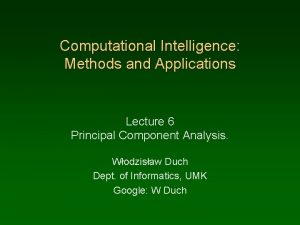 Computational Intelligence Methods and Applications Lecture 6 Principal