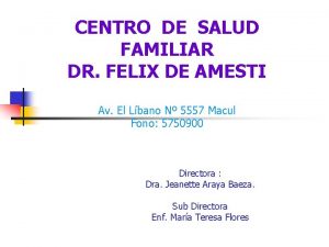 CENTRO DE SALUD FAMILIAR DR FELIX DE AMESTI