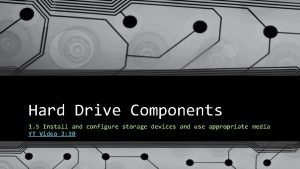 Hard Drive Components 1 5 Install and configure