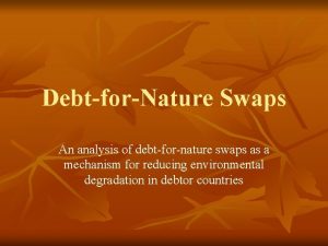 DebtforNature Swaps An analysis of debtfornature swaps as