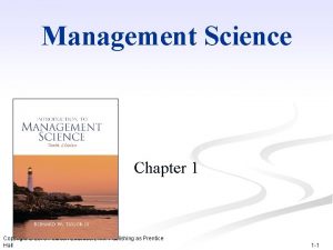 Management Science Chapter 1 Copyright 2010 Pearson Education