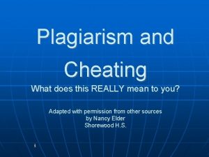 Plagiarism and Cheating What does this REALLY mean