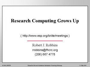 Research Computing Grows Up http www esp orgbriitemeetings