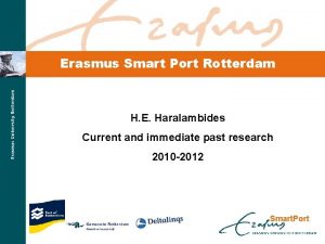 Erasmus Smart Port Rotterdam H E Haralambides Current