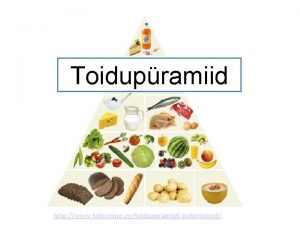 Toidupramiid http www toitumine eetoidupuramiidipohimotted Toidupramiid nitab kui