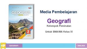 Media Pembelajaran Geografi Kelompok Peminatan Untuk SMAMA Kelas