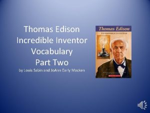 Thomas Edison Incredible Inventor Vocabulary Part Two by