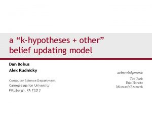 a khypotheses other belief updating model Dan Bohus