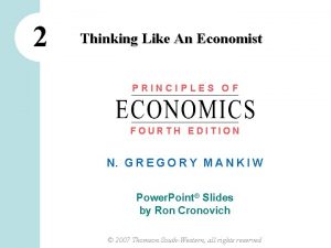 2 Thinking Like An Economist PRINCIPLES OF FOURTH