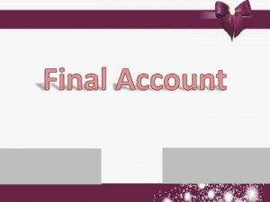 Introduction of final account