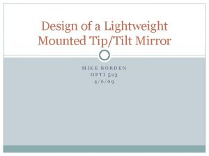 Design of a Lightweight Mounted TipTilt Mirror MIKE