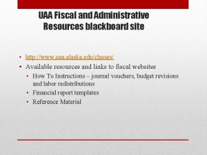 UAA Fiscal and Administrative Resources blackboard site http