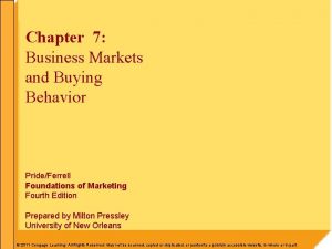 Chapter 7 Business Markets and Buying Behavior PrideFerrell