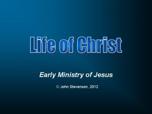 Early Ministry of Jesus John Stevenson 2012 John