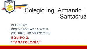 Colegio Ing Armando I Santacruz CLAVE 1266 CICLO