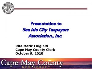 Presentation to Sea Isle City Taxpayers Association Inc