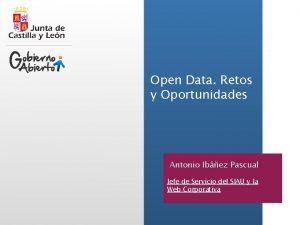 Open Data Retos y Oportunidades Antonio Ibez Pascual