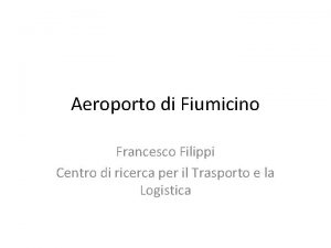 Aeroporto di Fiumicino Francesco Filippi Centro di ricerca