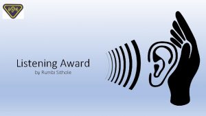 Listening Award by Rumbi Sithole Why is it