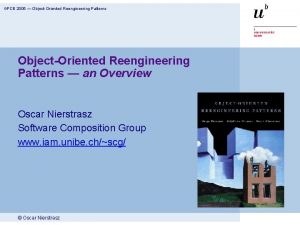 GPCE 2005 ObjectOriented Reengineering Patterns an Overview Oscar