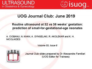 UOG Journal Club June 2019 Routine ultrasound at
