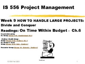 IS 556 Project Management Week 9 HOW TO