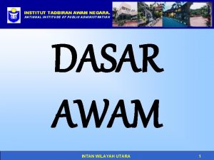 INSTITUT TADBIRAN AWAM NEGARA Click to edit Master