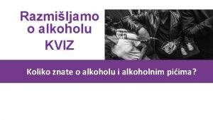 Razmiljamo o alkoholu KVIZ Koliko znate o alkoholu