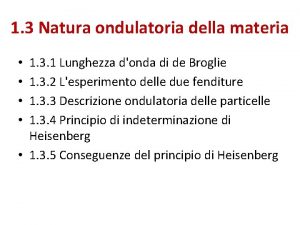 1 3 Natura ondulatoria della materia 1 3