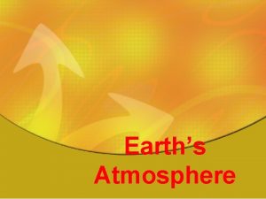 Earths Atmosphere What does the term atmosphere mean