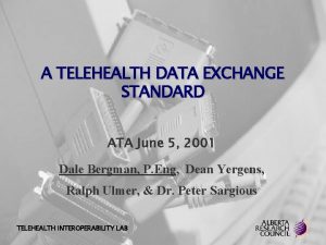 A TELEHEALTH DATA EXCHANGE STANDARD ATA June 5