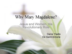 Why Mary Magdalene Jesus and Women His Revolutionary