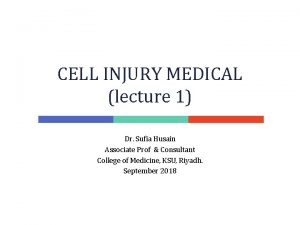 CELL INJURY MEDICAL lecture 1 Dr Sufia Husain