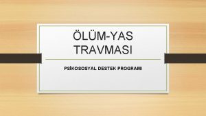 LMYAS TRAVMASI PSKOSOSYAL DESTEK PROGRAMI 1 LM lm