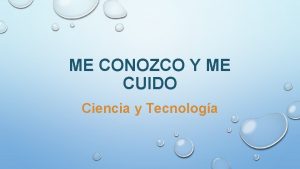 ME CONOZCO Y ME CUIDO Ciencia y Tecnologa