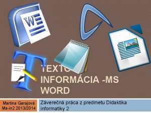 TEXTOV INFORMCIA MS WORD Martina Garajov Main 2