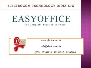 ELECTROCOM TECHNOLOGY INDIA LTD EASYOFFICE The Complete Taxation