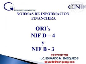 NORMAS DE INFORMACIN FINANCIERA ORIs NIF D 4