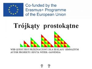 Trjkty prostoktne WEB QUEST JEST PRZEZNACZONY DLA III