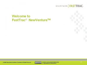 Welcome to Fast Trac New Venture TM 2006