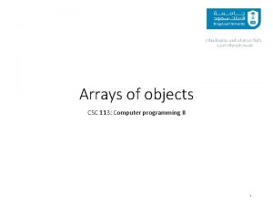 Arrays of objects CSC 113 Computer programming II