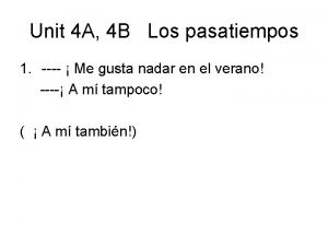 Unit 4 A 4 B Los pasatiempos 1