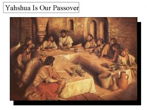 Yahshua Is Our Passover The Passover Celebration Shemot
