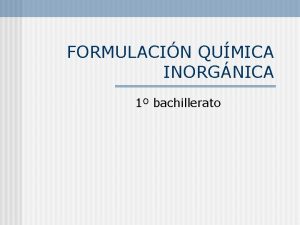 FORMULACIN QUMICA INORGNICA 1 bachillerato www profesorjano org