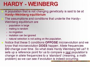 HARDY WEINBERG n n A population that is