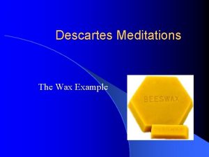 Descartes Meditations The Wax Example The Extension of