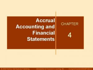 Accrual Accounting and Financial Statements 2006 Prentice Hall