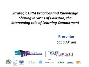 Strategic HRM Practices and Knowledge Sharing in SMEs